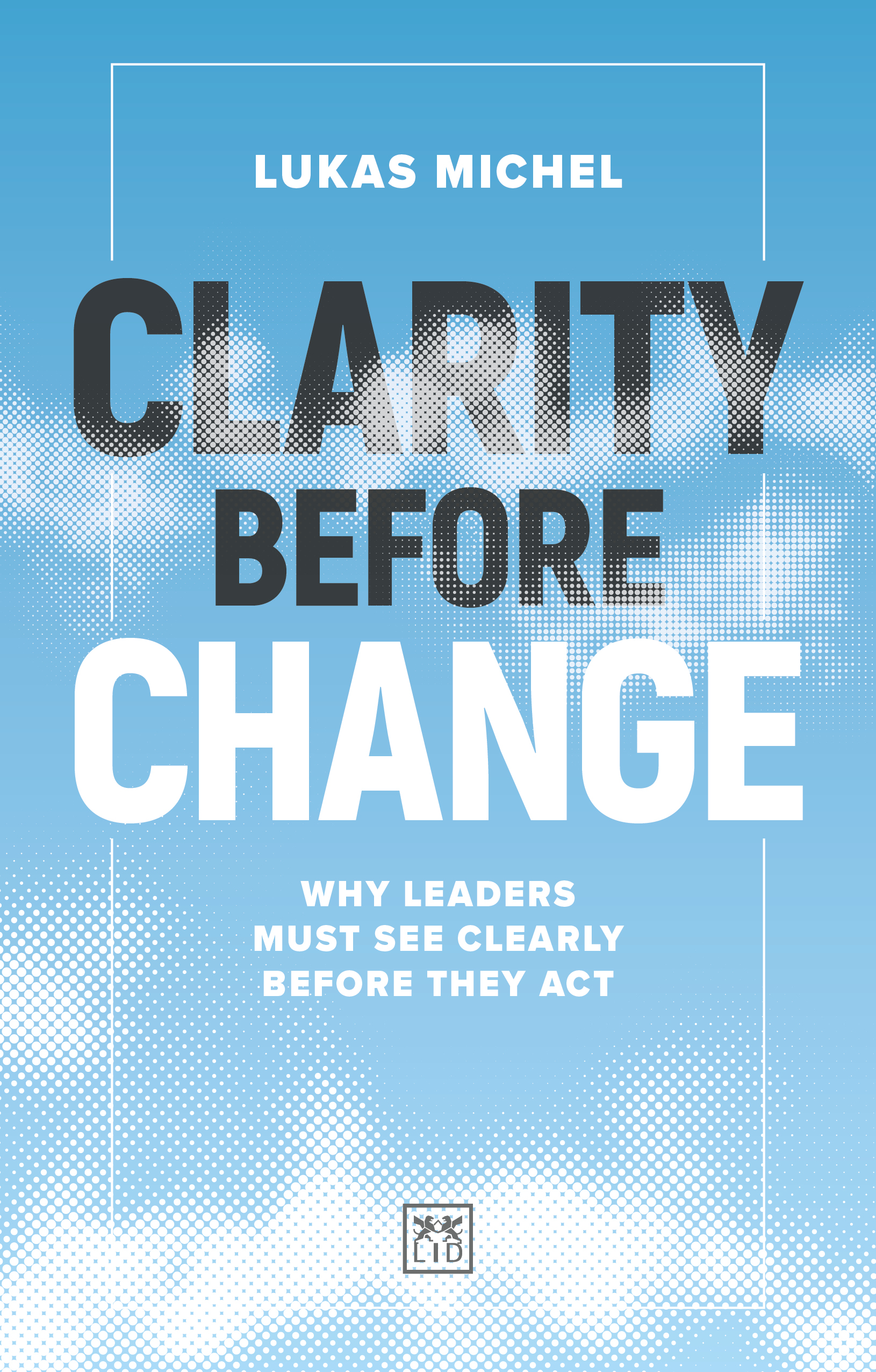 Clarity Before Change